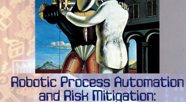 Warto mieć w biblioteczce: Robotic Process Automation and Risk Mitigation - The Definitive Guide